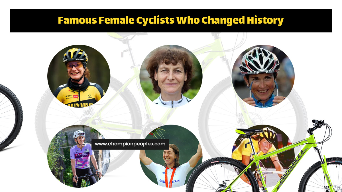 Famous Female Cyclists Who Changed History ChampionPeoples