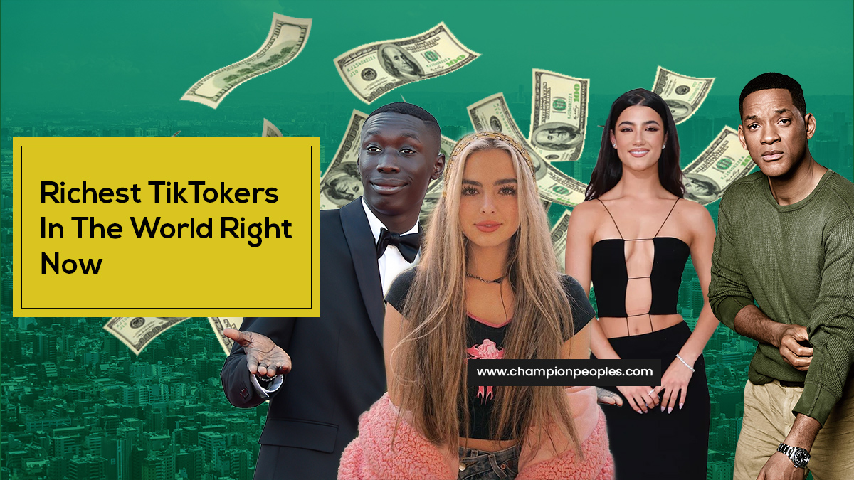 Richest TikTokers In The World Right Now - ChampionPeoples